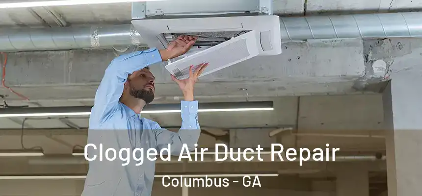  Clogged Air Duct Repair Columbus - GA