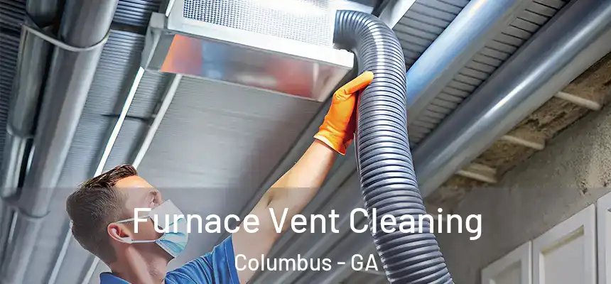 Furnace Vent Cleaning Columbus - GA