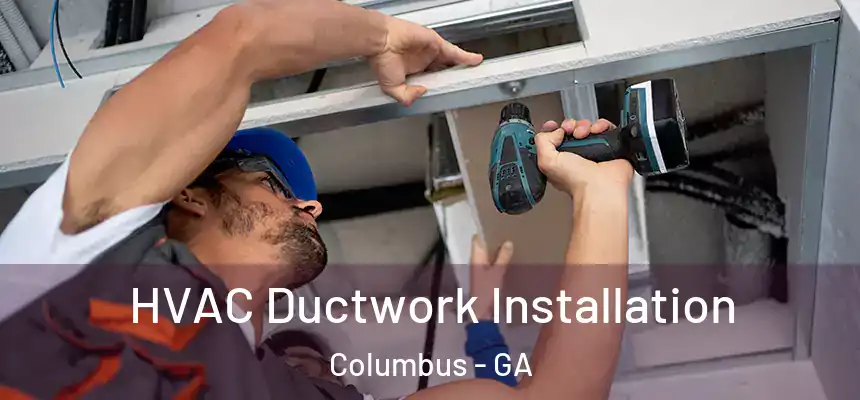 HVAC Ductwork Installation Columbus - GA